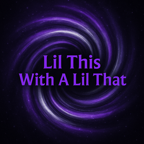 Lil This With A Lil That